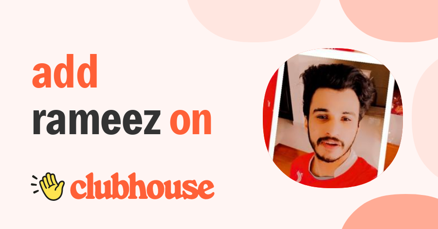 rameez K - Clubhouse