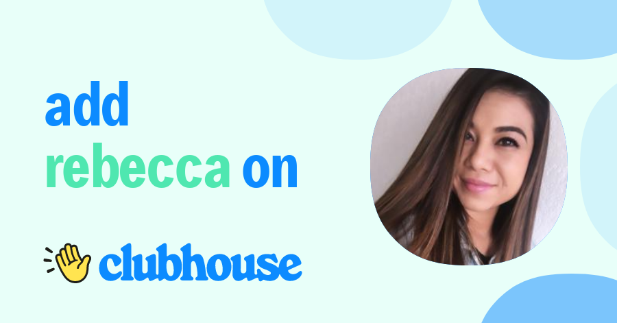 Rebecca Lozano - Clubhouse