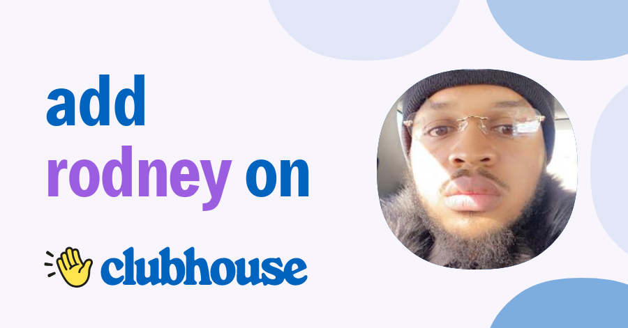 Rodney Jr - Clubhouse