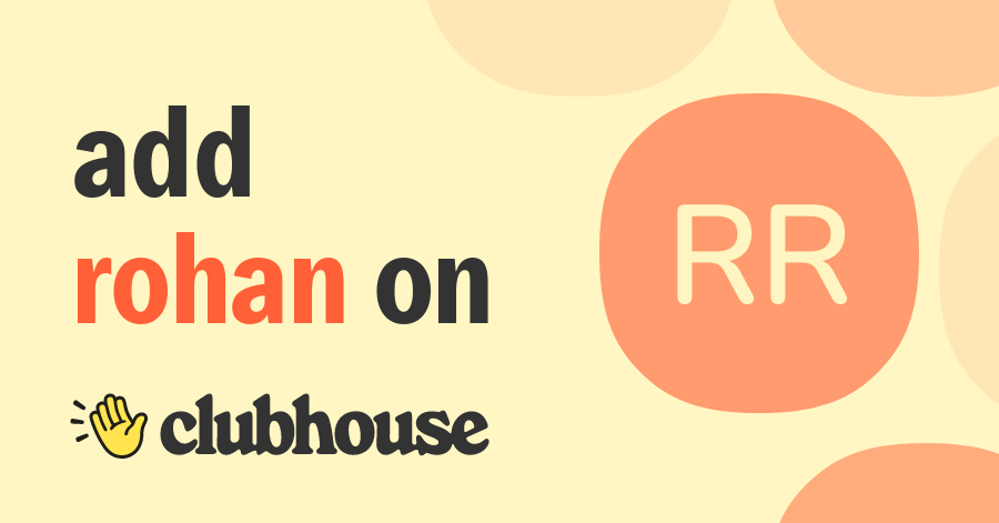 Rohan Rathi - Clubhouse
