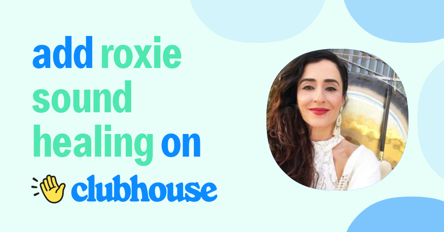 Roxie Sound Healing - Clubhouse