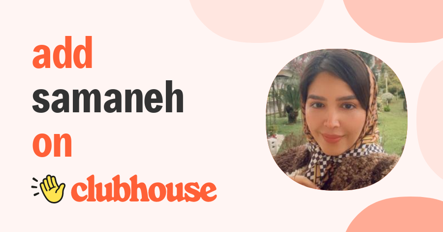 Samaneh Bagheri - Clubhouse