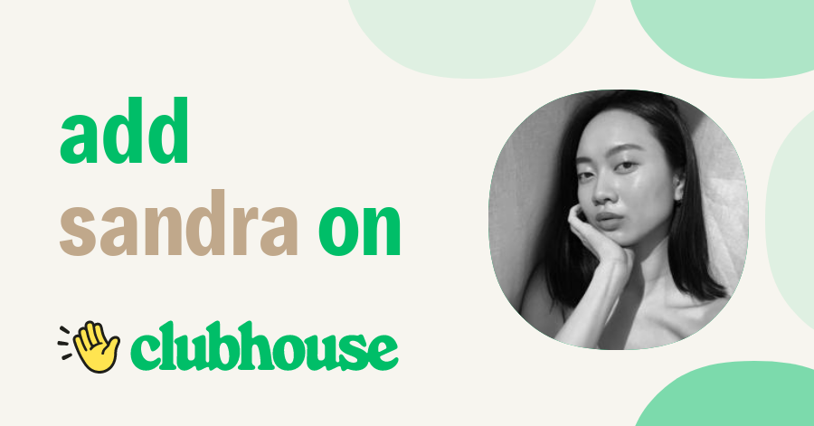 Sandra Zhang - Clubhouse