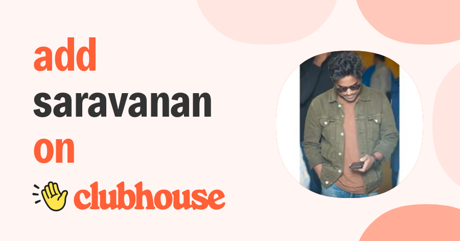 Saravanan Ravi - Clubhouse