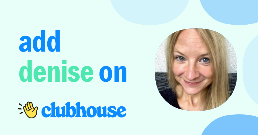 Denise J. - Clubhouse