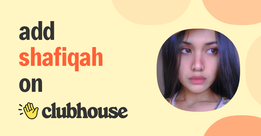 Shafiqah Othman - Clubhouse