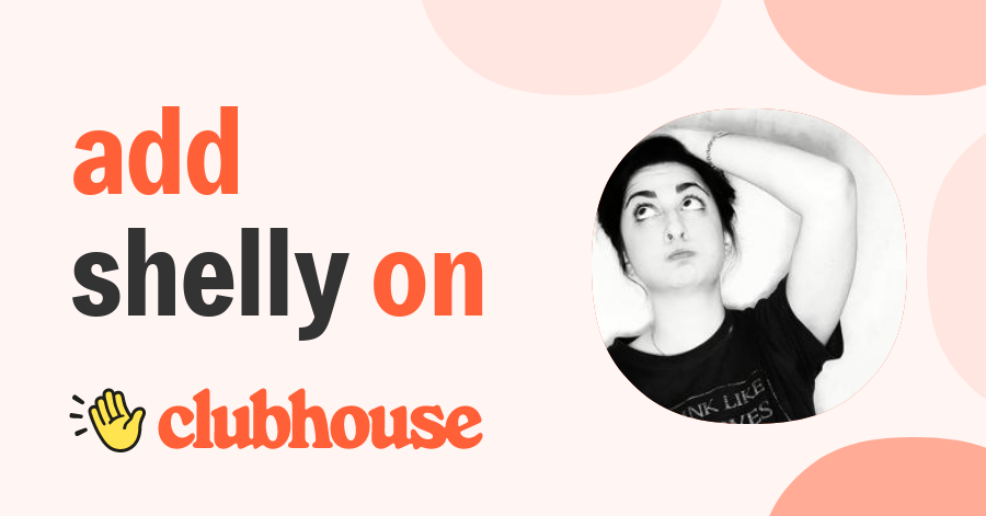 ShElly - Clubhouse