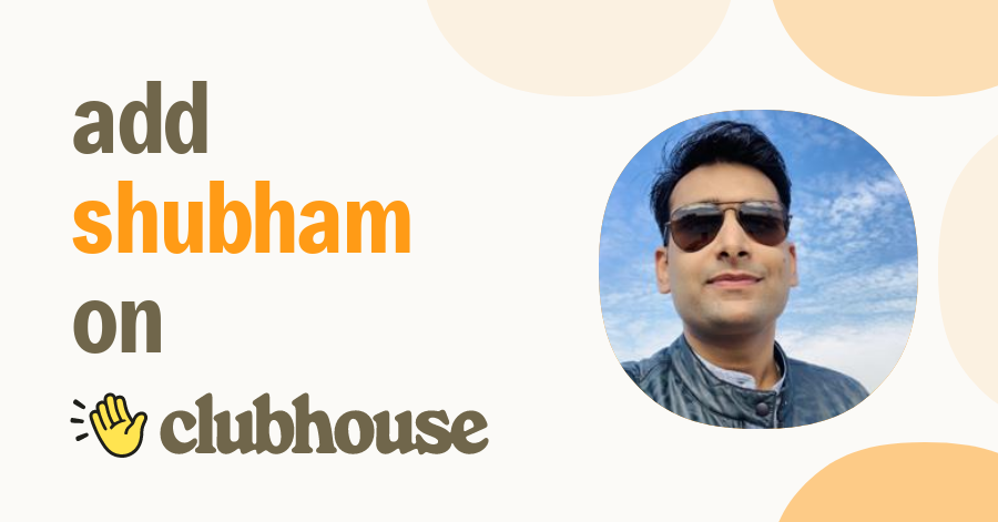 Shubham Sharma Clubhouse