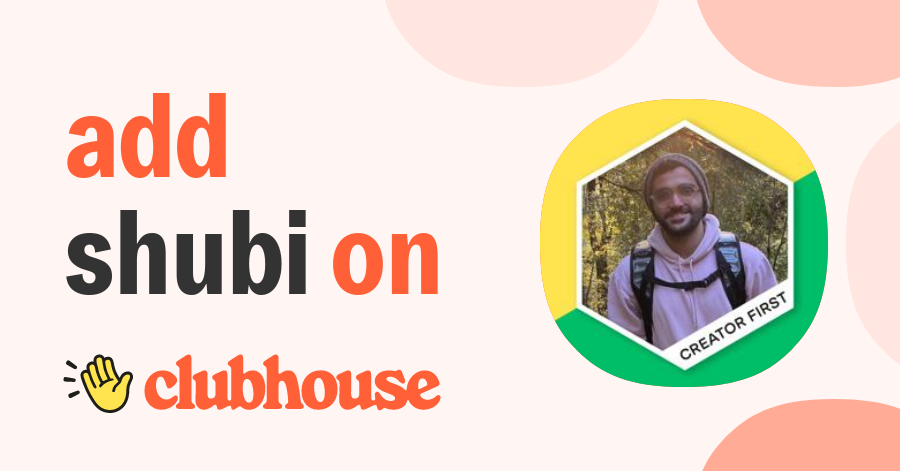 Shubi Arun - Clubhouse