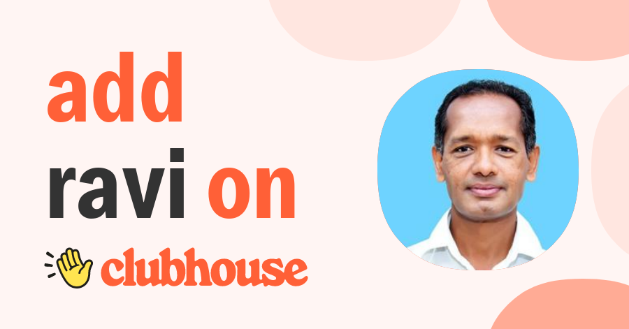 Ravi VK - Clubhouse