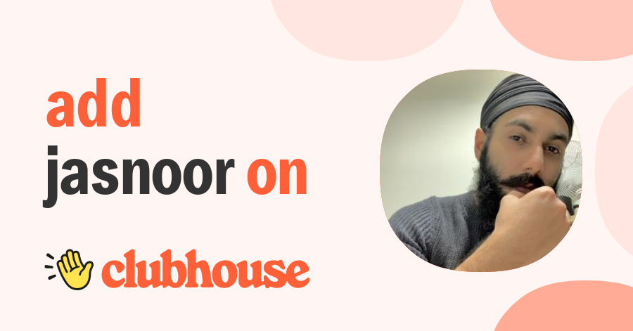 Jasnoor Singh Clubhouse Jasnoor Singh Clubhouse