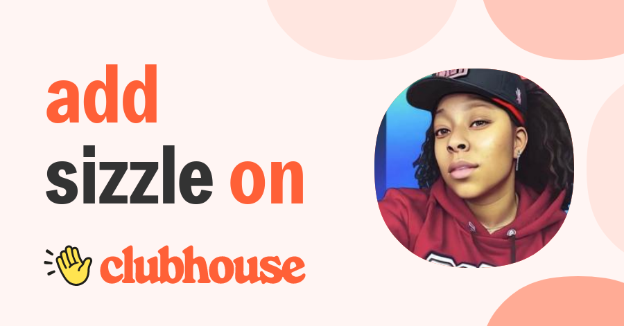 Sizzle . - Clubhouse