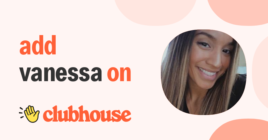 Vanessa Sosa-Sarazine - Clubhouse