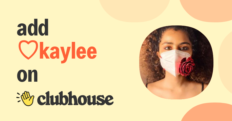 ♡Kaylee Cutie♡ - Clubhouse