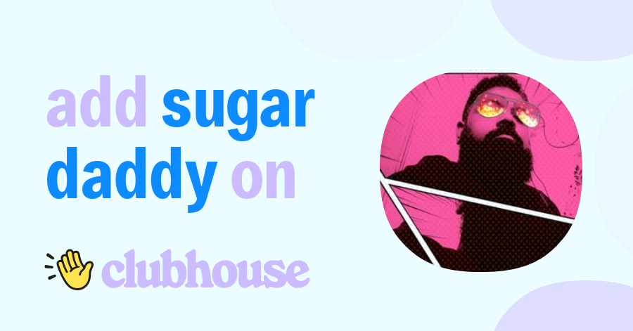 Sugar Daddy Clubhouse