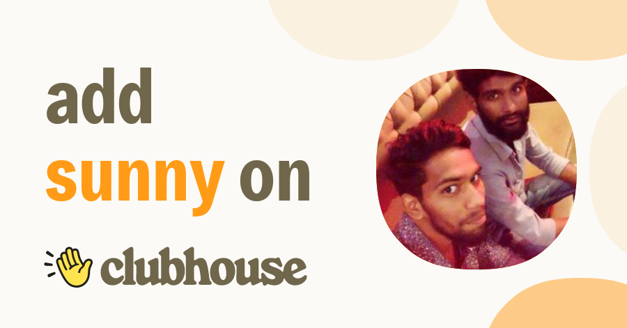 Sunny Raj - Clubhouse