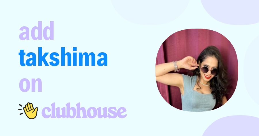 Takshima Seth - Clubhouse