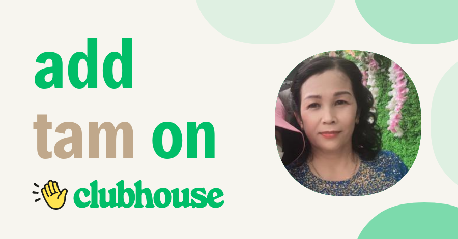 Tam Huynh - Clubhouse