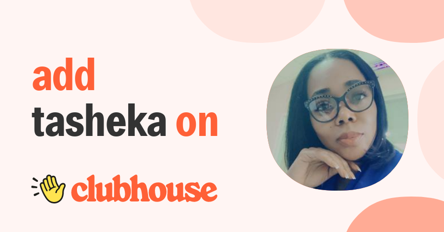 Tasheka Smith - Clubhouse