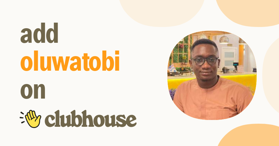 Oluwatobi Ayo-Yusuf - Clubhouse