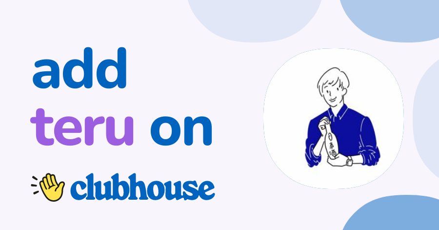 Teru - Clubhouse