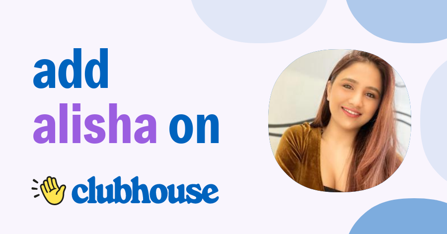 Alisha Thapa - Clubhouse