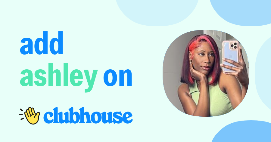 Ashley Lindo - Clubhouse