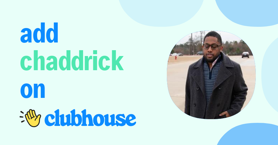 Chaddrick Moore - Clubhouse