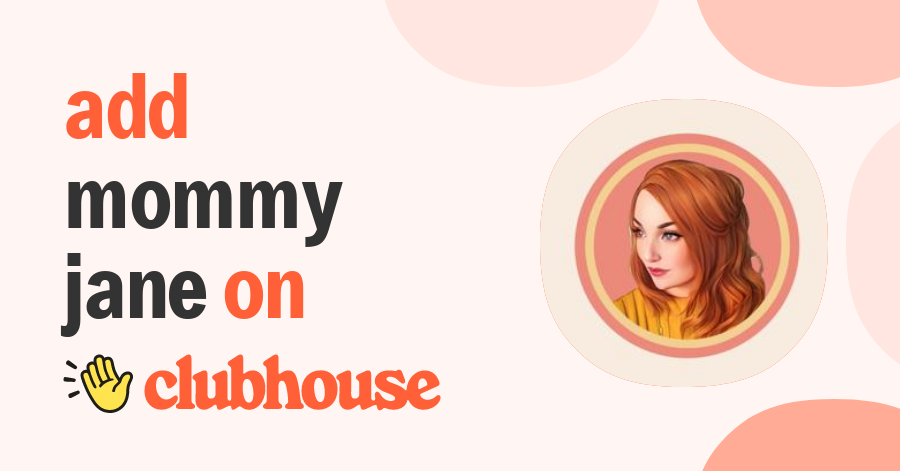 Mommy Jane - Clubhouse