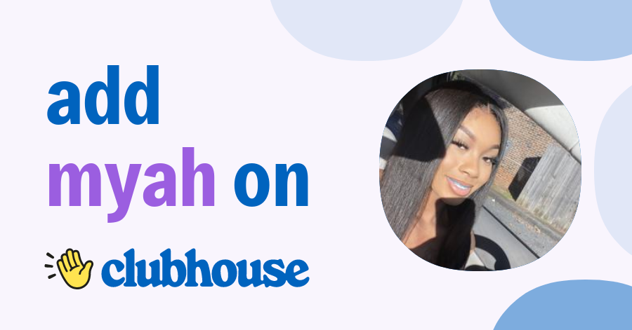 Myah Jackson - Clubhouse