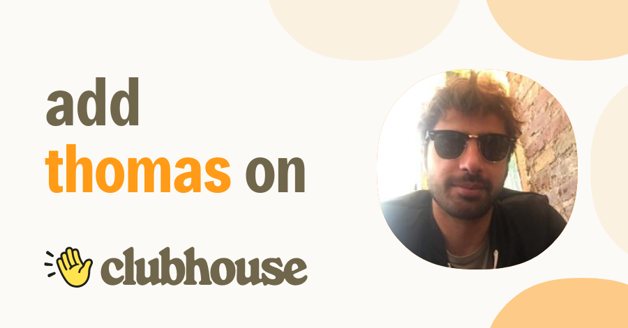 Thomas Dadashi - Clubhouse