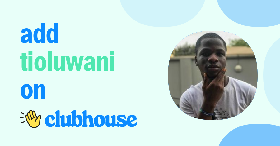 Tioluwani Lowo - Clubhouse