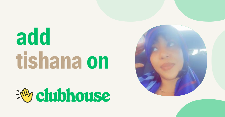 tishana Mullings - Clubhouse