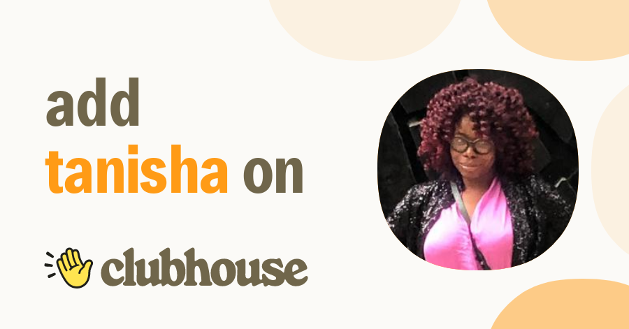 Tanisha Jackson - Clubhouse