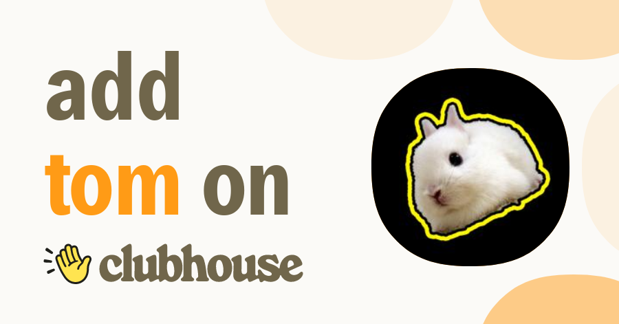 Tom Rabbittt - Clubhouse