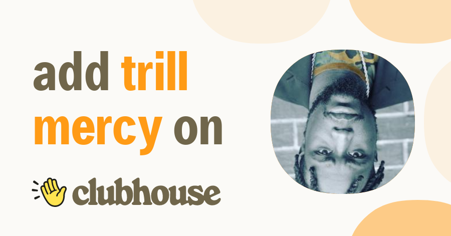 Trill Mercy - Clubhouse