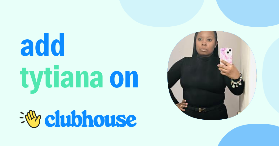 Tytiana Brown - Clubhouse