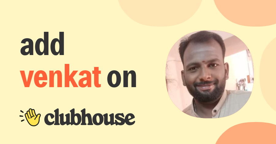 VENKAT Venkatesan - Clubhouse