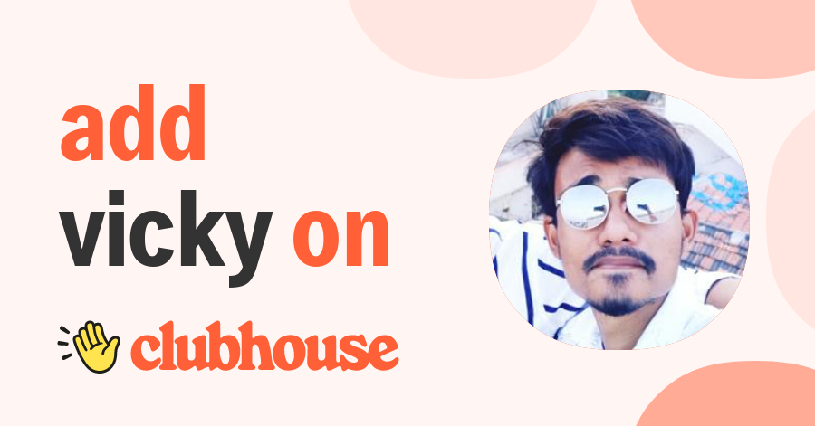 Vicky Chenna - Clubhouse