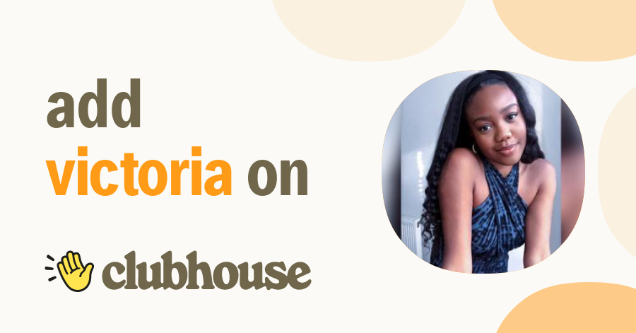Victoria Ibitoye - Clubhouse