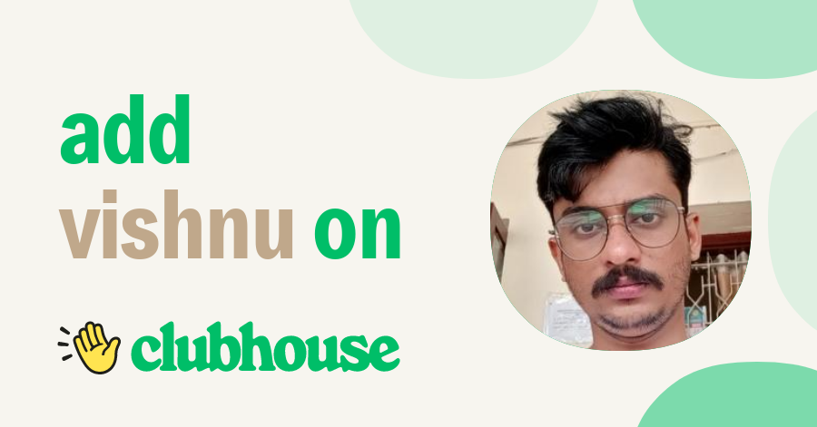 Vishnu Hariharan - Clubhouse