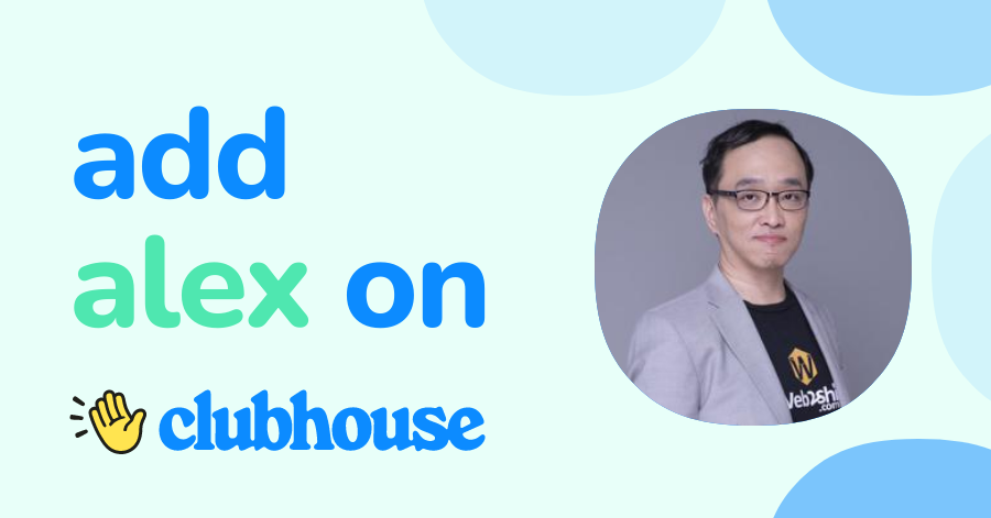 Alex Cheong - Clubhouse