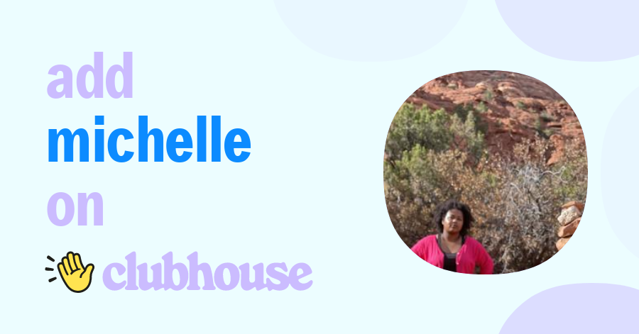 Michelle Moshe Clubhouse   @wehofways 