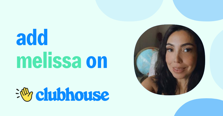 Melissa Peña - Clubhouse