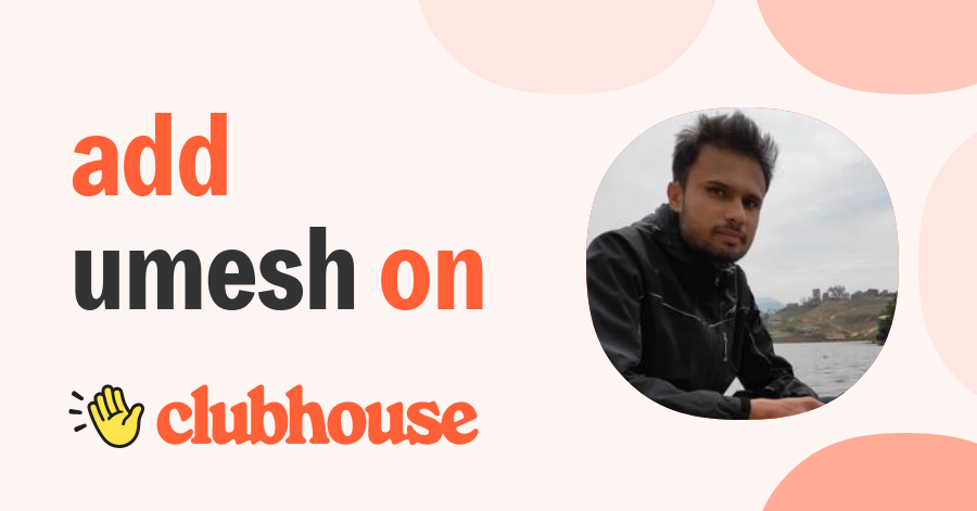 Umesh Khatri - Clubhouse