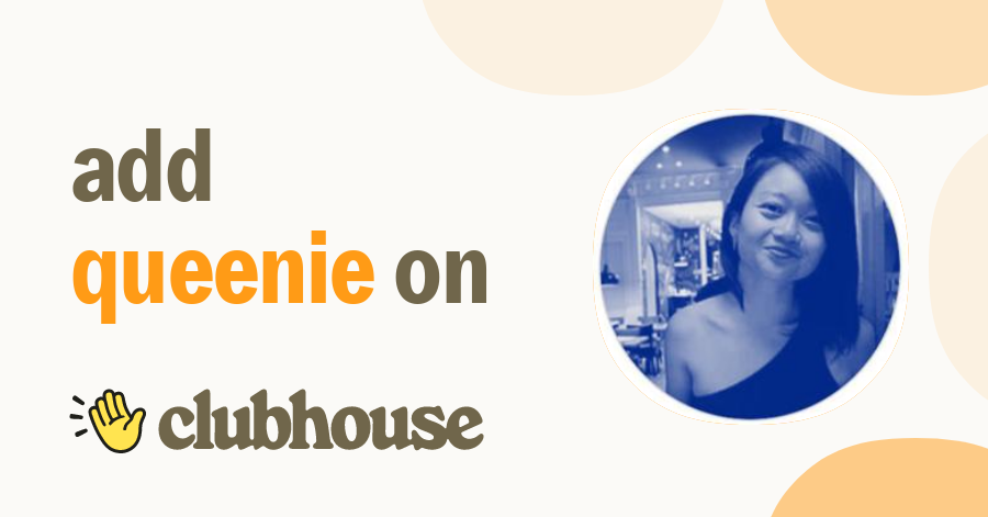 Queenie Wong - Clubhouse