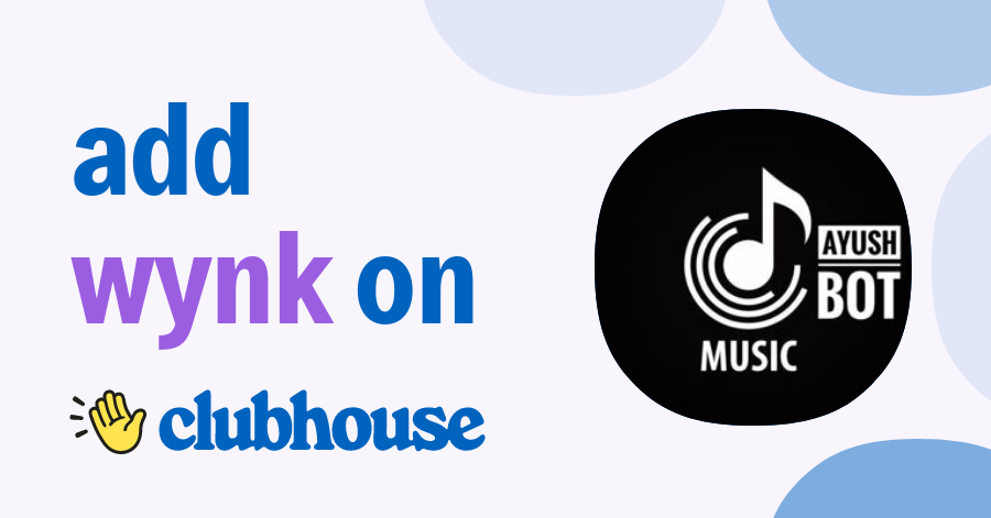 WYNK MUSIC - Clubhouse