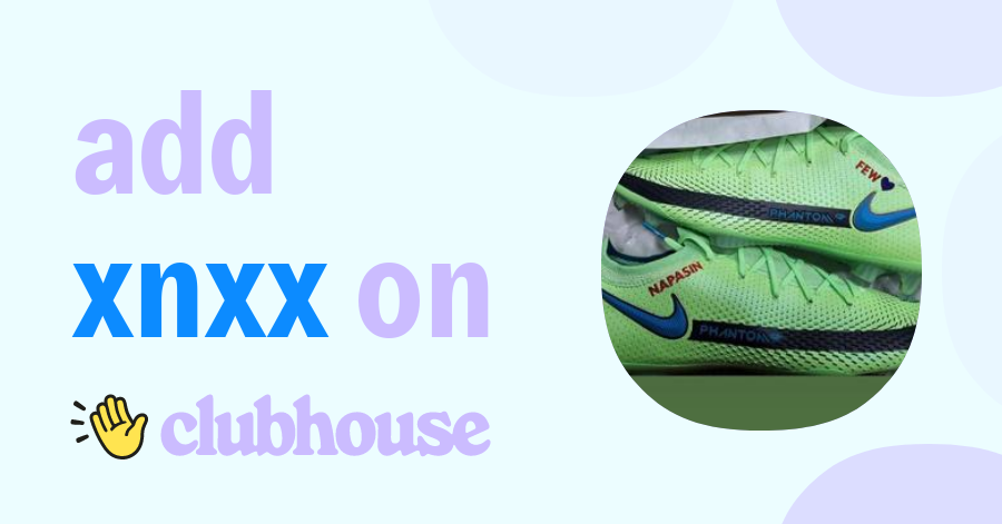 xnxx . - Clubhouse