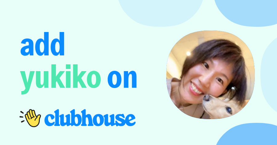 Yukiko Matsumoto - Clubhouse